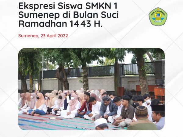 Ekspresi Siswa SMKN 1 Sumenep di Bulan Suci Ramadhan 1443 H.
